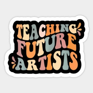 Groovy Teaching Future Artists Retro Teacher Students Sticker